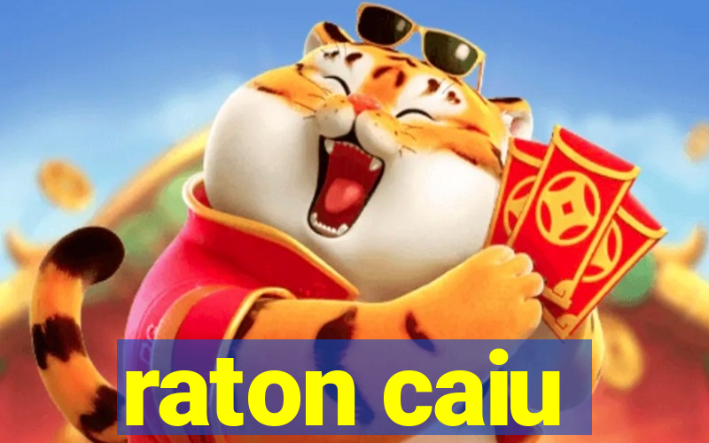 raton caiu